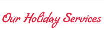Our Holiday Services