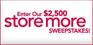 Enter our $2,500 Store More Sweepstakes!