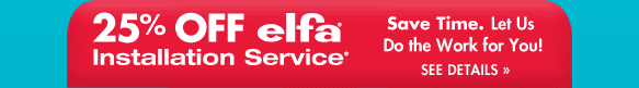 25% Off elfa Installation Service