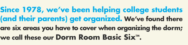 Since 1978, we've been helping college students (and their parents) get organized.