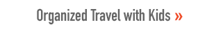 Organized Travel With Kids