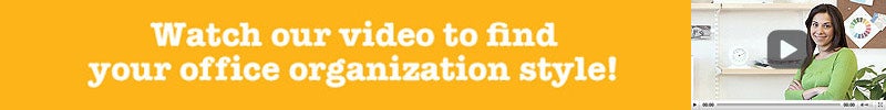 Watch our video to find your office organization style!